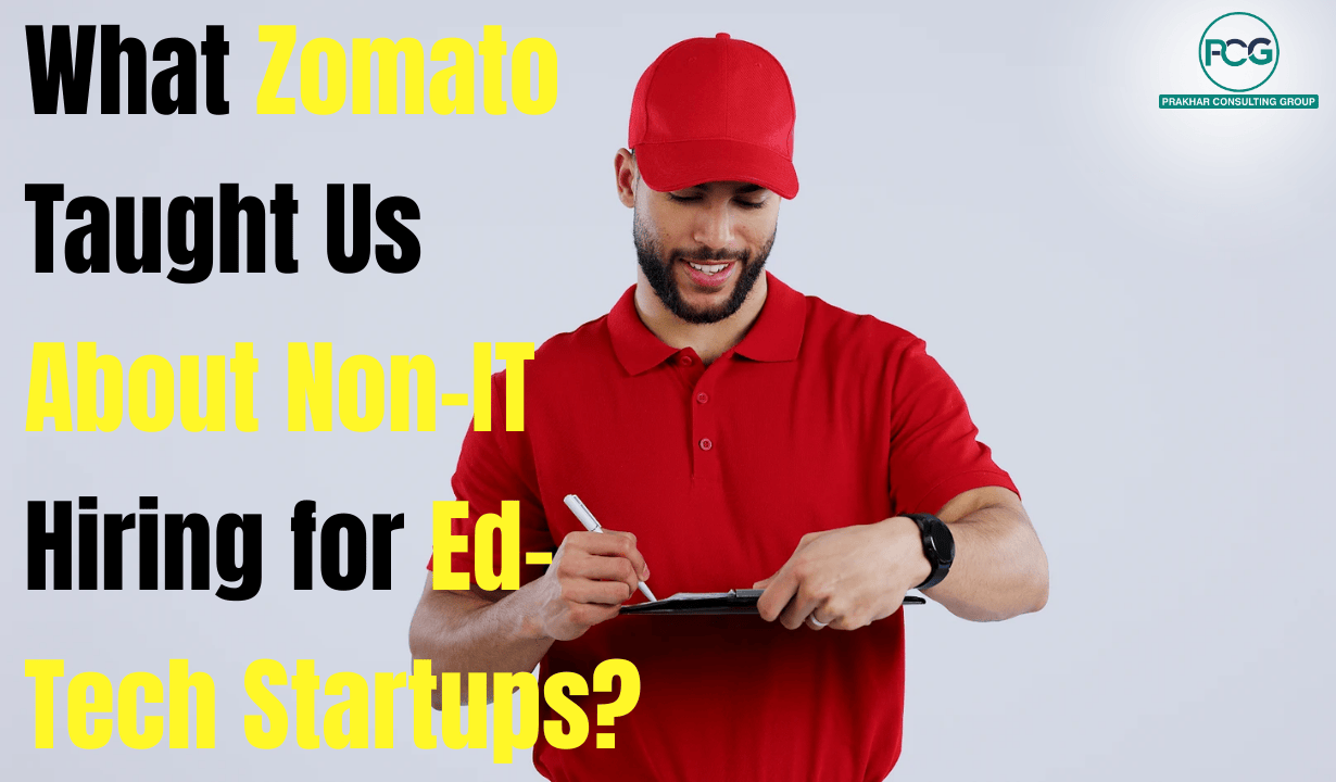 1037287035_What Zomato Taught Us About Non-IT Hiring for Ed-Tech Startups.png